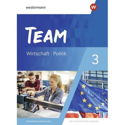 TEAM - Arbeitsbücher für Politik und Wirtschaft - Differenzierende Ausgabe Nordrhein-Westfalen – Ausgabe 2020, Gebundene Ausgabe von , Westermann
