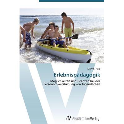 Erlebnispädagogik, Taschenbuch von Marvin Harz, AV Akademikerverlag, 978-3-639-44965-5