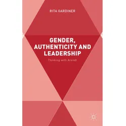 Gender, Authenticity and Leadership, Fachbücher von R. Gardiner