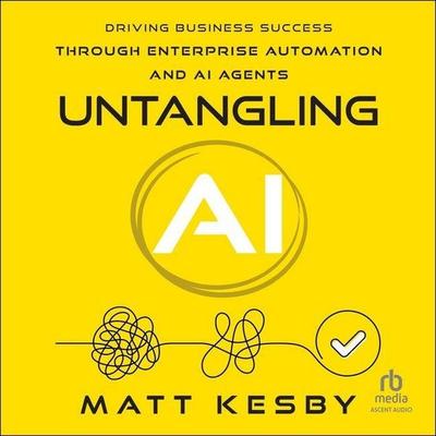 Untangling AI - Matt Kesby, CD, 9798228757479