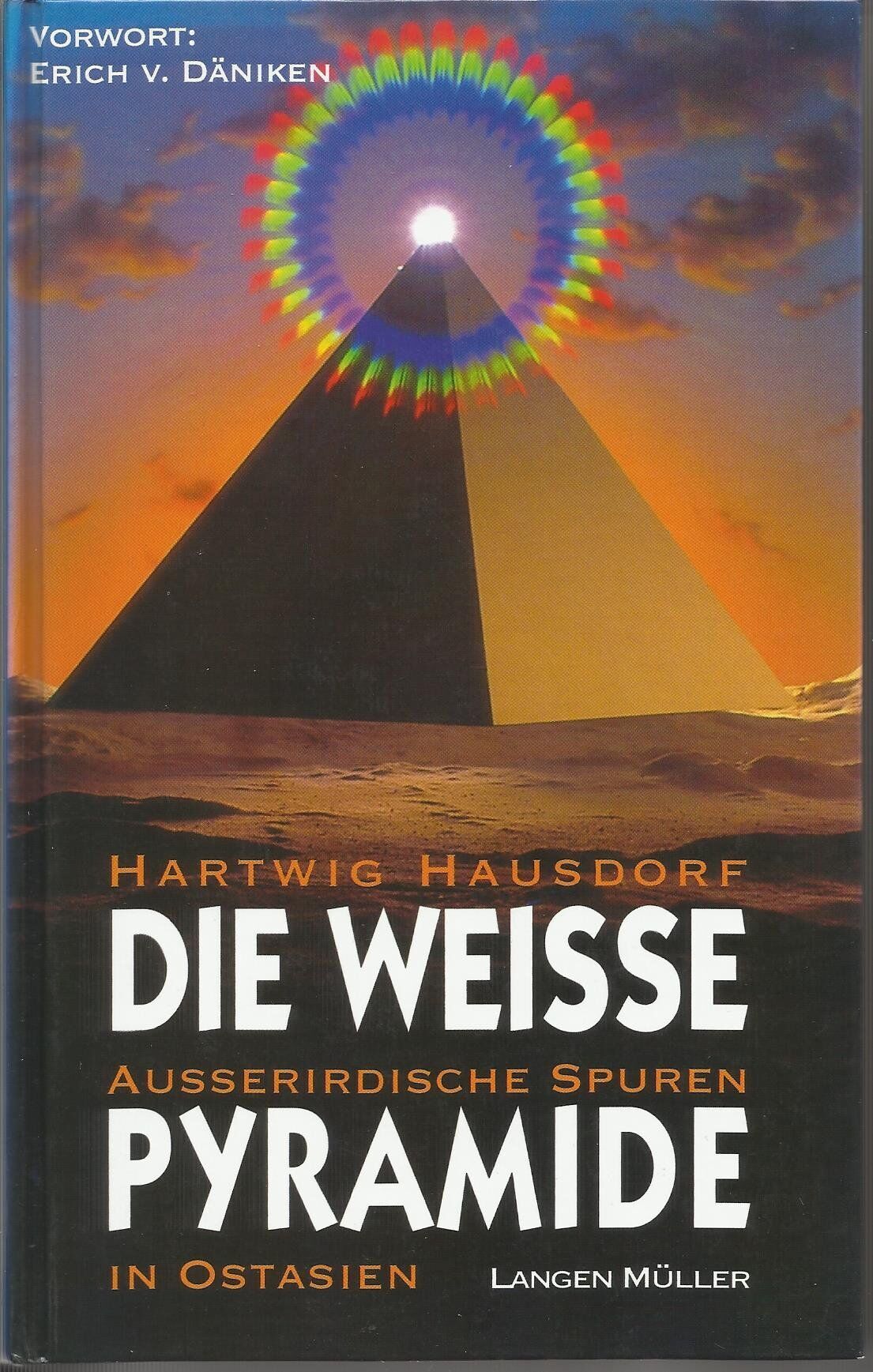 Hartwig Hausdorf - Die weiße Pyramide. Außerirdische Spuren in Ostasien.: Ausserirdische Spuren in Ostasien - Preis vom 09.10.2026 07:28:09 h