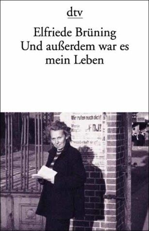 Elfriede Brüning - Und außerdem war es mein Leben - Preis vom 30.09.2026 09:01:18 h