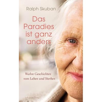 Das Paradies ist ganz anders, Taschenbuch von Ralph Skuban, Aquamarin, 978-3-89427-843-4