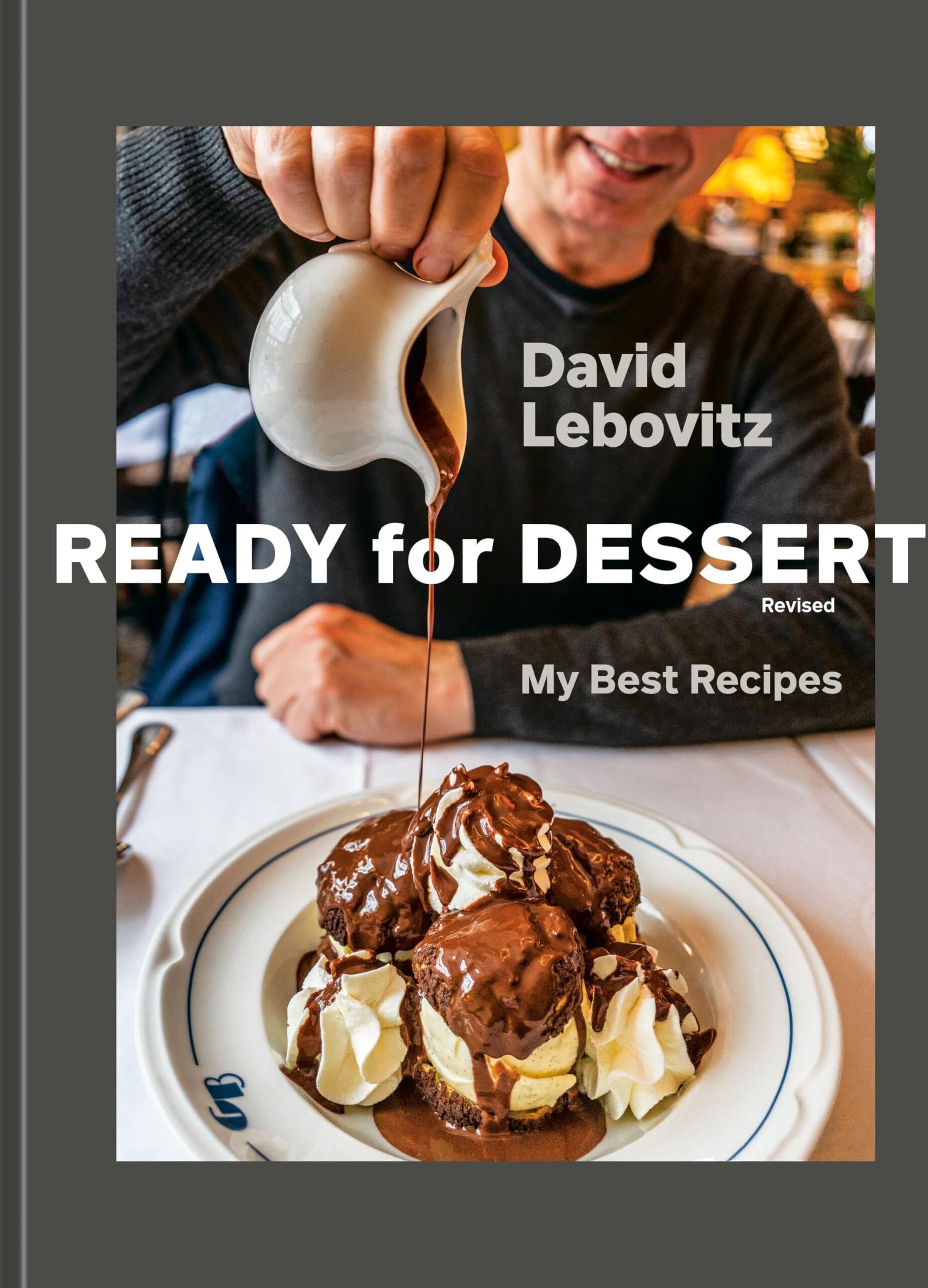David Lebovitz - Ready for Dessert, Revised: My Best Recipes [A Baking Book] - Preis vom 09.10.2026 07:28:09 h
