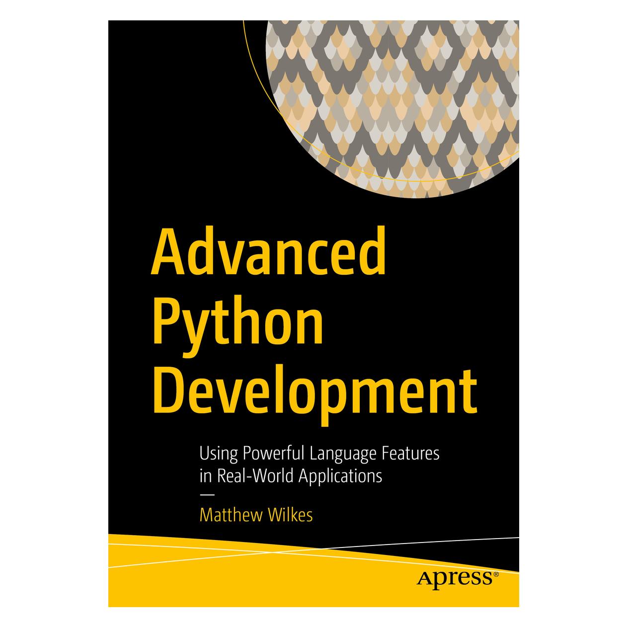 Springer Advanced Python Development (Englisch, Softcover, Matthew Wilkes) (45512284)