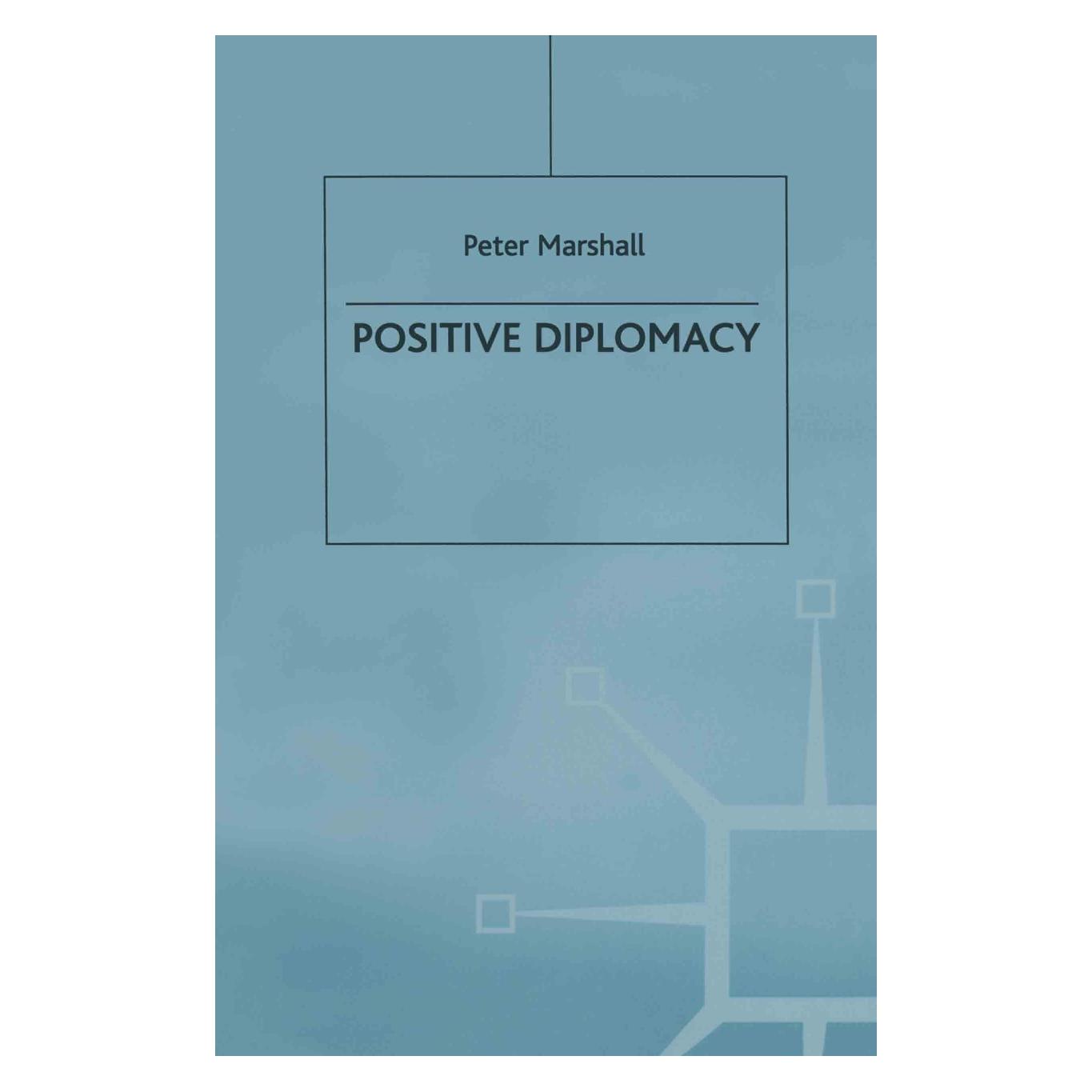 Palgrave Macmillan Uk Positive Diplomacy (Englisch, Hardcover, Peter Marshall) (9780333692516)