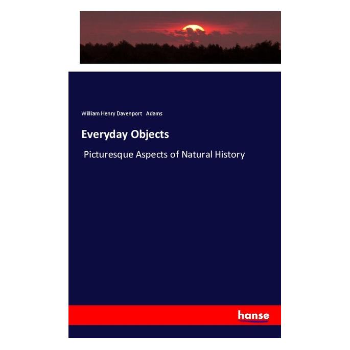 Hansebooks Everyday Objects (Deutsch, Softcover, William Henry Davenport Adams) (57133259)