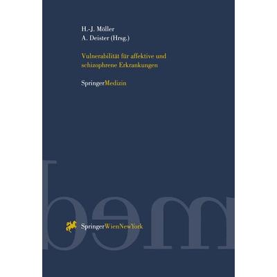 Vulnerabilität für affektive und schizophrene Erkrankungen, Taschenbuch von Hans-Jürgen Möller,Arno Deister, Springer Wien, 978-3-211-82703-1