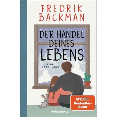 Der Handel deines Lebens, Gebundene Ausgabe von Fredrik Backman, Goldmann, 978-3-442-31716-5