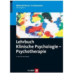Lehrbuch Klinische Psychologie - Psychotherapie, Fachbücher von Meinrad Perrez, Urs Baumann