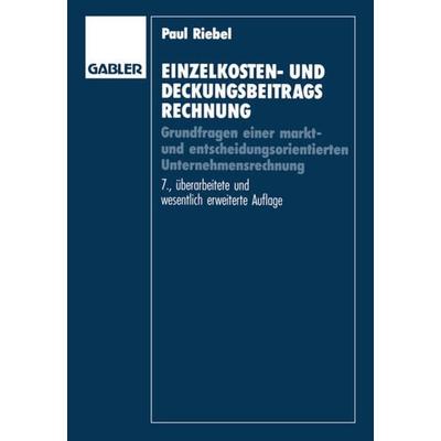 Einzelkosten- und Deckungsbeitragsrechnung, Taschenbuch von Paul Riebel, Betriebswirtschaftlicher Verlag Gabler, 978-3-322-96353-6
