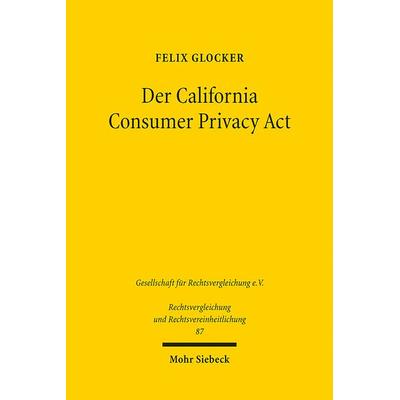 Glocker, F: California Consumer Privacy Act, Taschenbuch von Felix Glocker, Mohr Siebeck, 978-3-16-161941-0