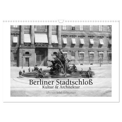 Berliner Stadtschloß - Kultur und Architektur (Wandkalender 2026 DIN A3 quer), CALVENDO Monatskalender