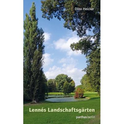Peter Joseph Lenné und seine Landschaftsgärten, Taschenbuch von Dino Heicker, Parthas Verlag Berlin, 978-3-86964-111-9
