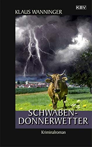 Klaus Wanninger - Schwaben-Donnerwetter: Der 21. Fall für Steffen Braig und Katrin Neundorf (Kommissar Braig) - Preis vom 09.10.2026 07:28:09 h