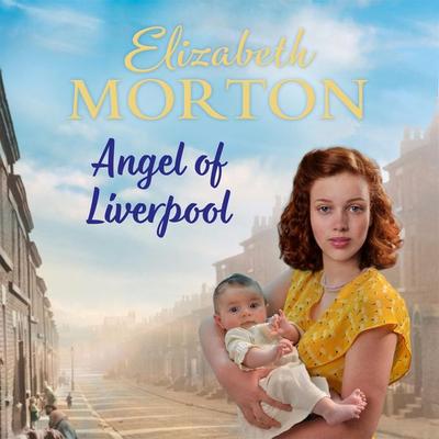 Angel of Liverpool - Elizabeth Morton, Audio, 9781529060263