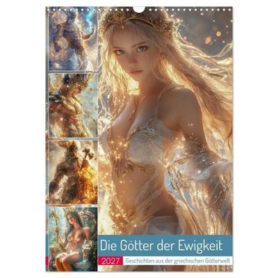 Die Götter der Ewigkeit (Wandkalender 2027 DIN A3 hoch), CALVENDO Monatskalender