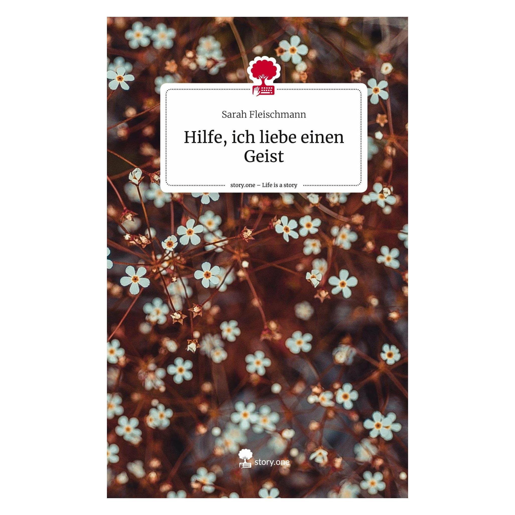 Story.one Hilfe, ich liebe einen Geist. Life is a Story - (Sarah Fleischmann, Deutsch, Englisch) (43841446)