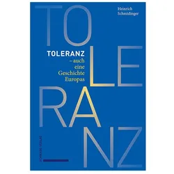 Toleranz – auch eine Geschichte Europas, Sachbücher von Heinrich Schmidinger