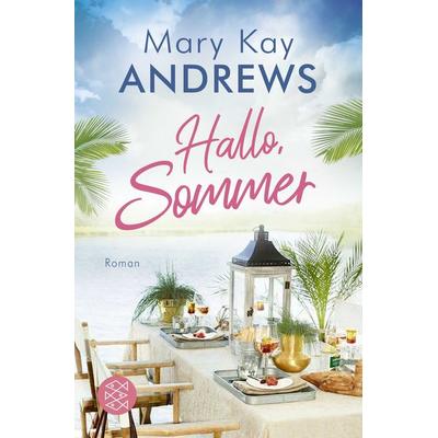 Hallo, Sommer, Taschenbuch von Mary Kay Andrews, Fischer Taschenbuch Verlag