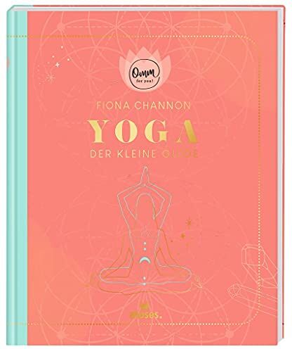 Fiona Channon - moses. Omm for you I Yoga - Der kleine Guide I Kompaktes Yoga-Wissen auf 192 Seiten I Praxisbuch für Anfänger - Preis vom 05.10.2026 03:47:11 h
