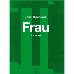 Kocourek:Frau, Belletristik von Josef Kocourek