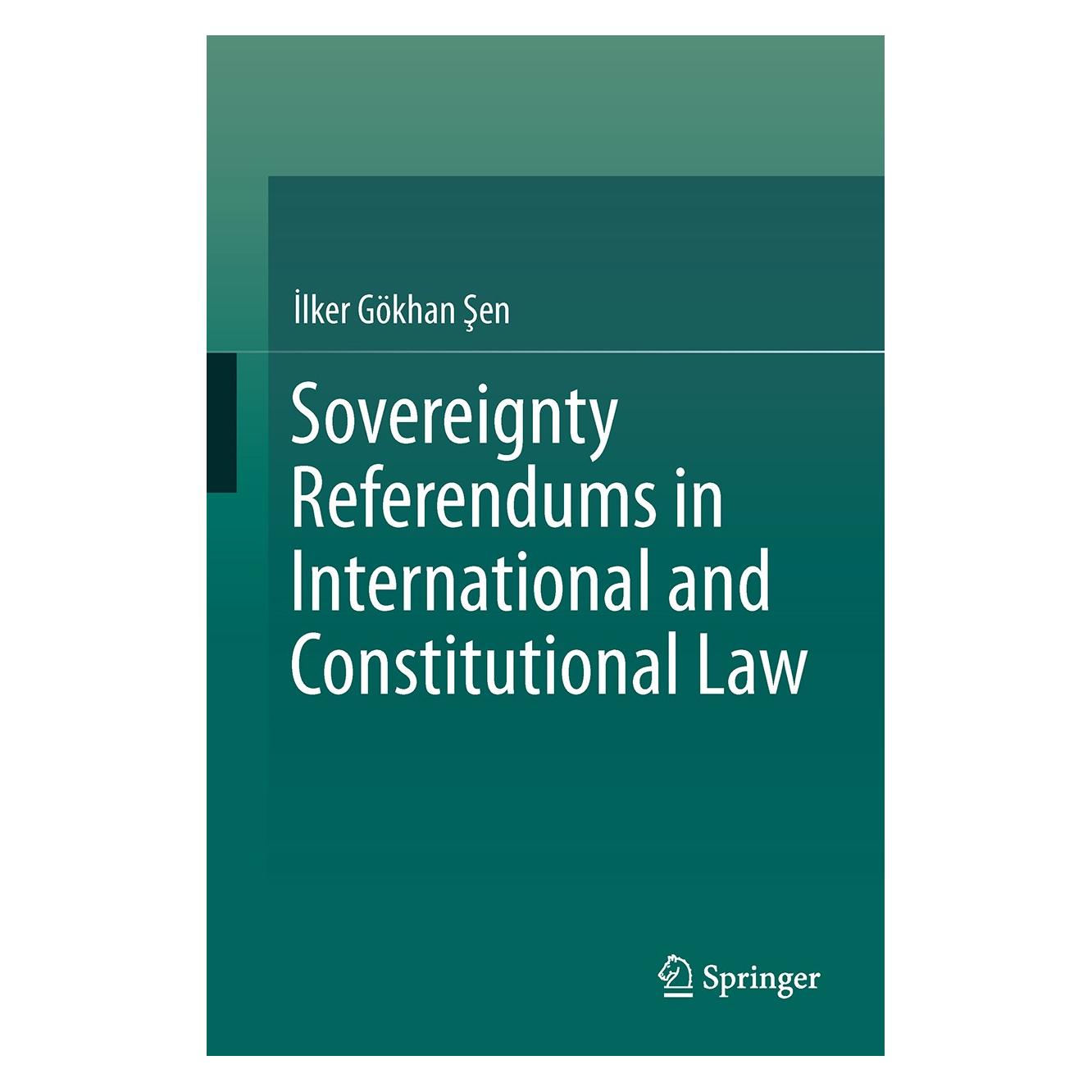 Springer Sovereignty Referendums in Internationa (Englisch, Hardcover, İlker Gökhan Şen) (9783319116464)