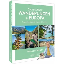 Charmante Wanderungen in Europa, Ratgeber von Manuel Andrack