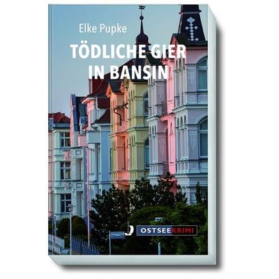 Tödliche Gier in Bansin, Taschenbuch von Elke Pupke, Hinstorff, 978-3-356-02375-6