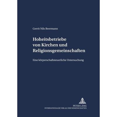 Hoheitsbetriebe von Kirchen und Religionsgemeinschaften, Taschenbuch von Gerrit Nils Beermann, Peter Lang GmbH, Internationaler Verlag der