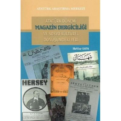 Atatürk Dönemi Magazin Dergiciligi ve Sosyo Kültürel Dönüsümdeki Yeri, Taschenbuch von Mehtap Kayaoglu, Atatürk Arastirma Merkezi Yayinlari,