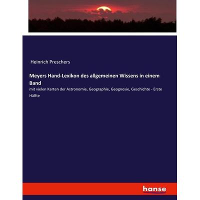 Meyers Hand-Lexikon des allgemeinen Wissens in einem Band, Taschenbuch von Heinrich Preschers, Hansebooks, 978-3-7436-8649-6