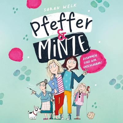 Pfeffer & Minze – Zusammen sind wir unschlagbar! (Pfeffer & Minze 1) - Sarah Welk, Audio, 9783844932829