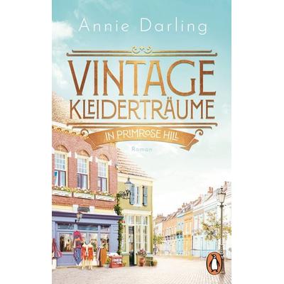 Vintage-Kleiderträume in Primrose Hill, Taschenbuch von Annie Darling, Penguin