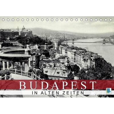 Budapest: in alten Zeiten (Tischkalender 2022 DIN A5 quer)