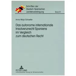 Das autonome internationale Insolvenzrecht Spaniens im Vergleich zum deutschen Recht, Fachbücher von Anna-Maja Schaefer