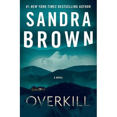 Overkill, Taschenbuch von Sandra Brown, Little, Brown and Company, 978-1-5387-8574-4