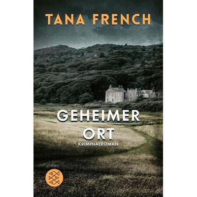 Geheimer Ort, Taschenbuch von Tana French, Fischer Taschenbuch Verlag, 978-3-596-19614-2