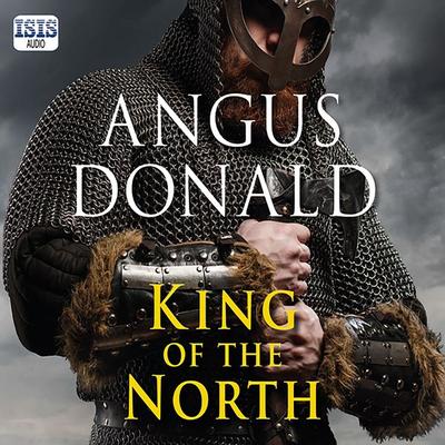 King of the North - Angus Donald, Audio, 9781399153942
