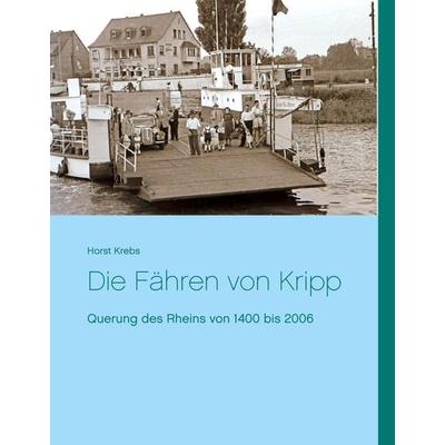 Die Fähren von Kripp, Gebundene Ausgabe von Horst Krebs, BoD – Books on Demand, 978-3-7504-6129-1