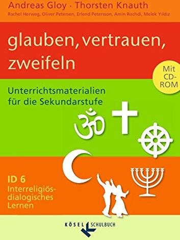 Andreas Gloy - Interreligiös-dialogisches Lernen: ID - Sekundarstufe I: Band 6: 9./10. Schuljahr - Glauben, vertrauen, zweifeln: Unterrichtsmaterialien mit CD-ROM - Preis vom 11.10.2026 03:10:56 h