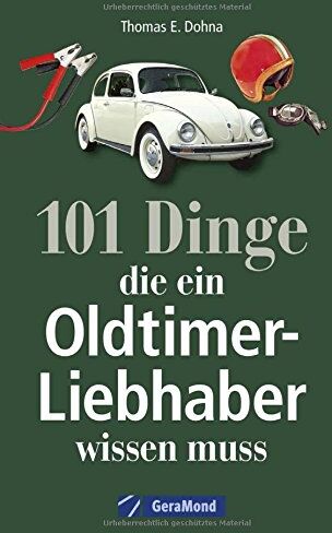 Dohna & Dombert GmbH agentur tat, Thomas E. - Handbuch Oldtimer: 101 Dinge, die ein Oldtimer-Liebhaber wissen muss. Das ideale Oldtimer Lehrbuch zur Technik und zum Handwerk der Classic Cars - Preis vom 12.10.2026 11:37:12 h