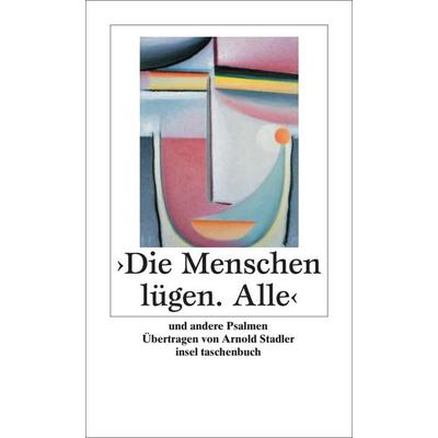 »Die Menschen lügen. Alle«, Taschenbuch von Arnold Stadler, Insel Verlag, 978-3-458-34812-2