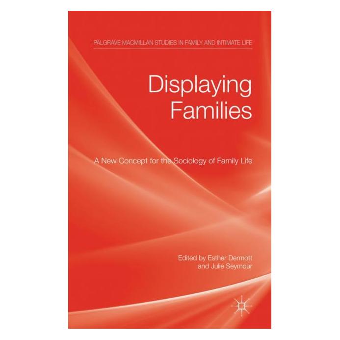 Palgrave Macmillan Uk Displaying Families (Englisch, Hardcover, E. Dermott, J. Seymour) (63042936)