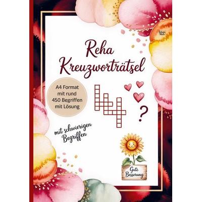 REHA Kreuzworträtsel mit schwierigen Begriffen, Taschenbuch von Belanna Media, BelannaMedia, 978-3-693-44068-1