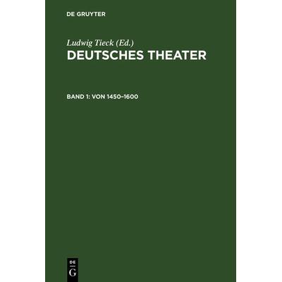 Von 1450–1600, Gebundene Ausgabe von Ludewig Tieck, De Gruyter, 978-3-11-106019-4