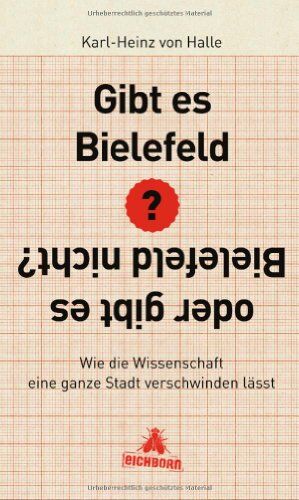 Karl-Heinz von Halle - Gibt es Bielefeld oder gibt es Bielefeld nicht?: Wie die Wissenschaft eine ganze Stadt verschwinden lässt - Preis vom 30.09.2026 09:01:18 h