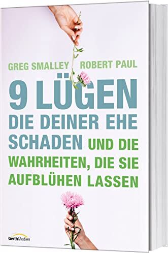 Greg Smalley - 9 Lügen, die deiner Ehe schaden: ... und die Wahrheiten, die sie aufblühen lassen. - Preis vom 10.10.2026 11:48:34 h