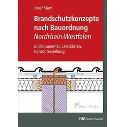 Brandschutzkonzepte nach Bauordnung Nordrhein-Westfalen, Fachbücher von Josef Mayr