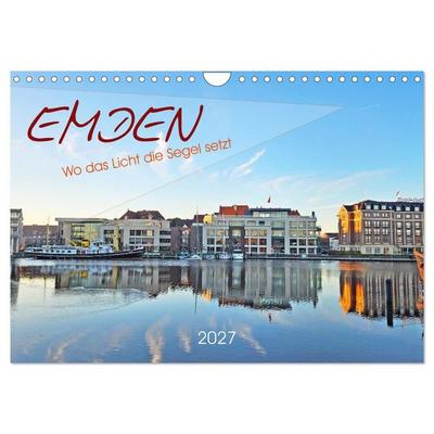 Emden. Wo das Licht die Segel setzt (Wandkalender 2027 DIN A4 quer), CALVENDO Monatskalender
